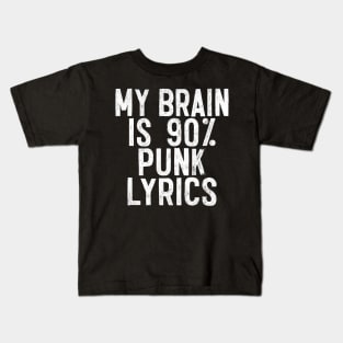 My Brain Is 90% PUNK Lyrics - Funny Music Slogan Design Kids T-Shirt